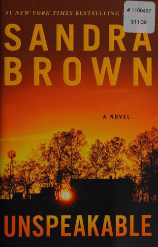 Sandra Brown: Unspeakable (2016, Grand Central Publishing)