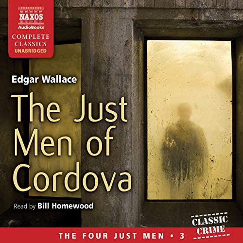 Edgar Wallace: The Just Men of Cordova (AudiobookFormat, 2019, Naxos, Naxos and Blackstone Publishing)