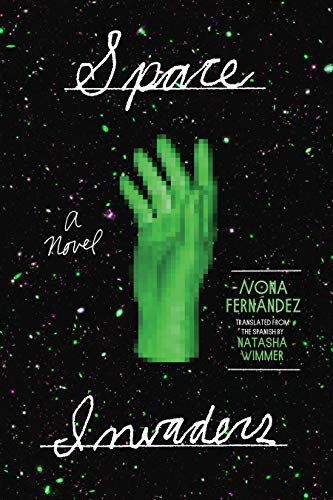 Natasha Wimmer, Nona Fernández: Space Invaders (Paperback, 2019, Graywolf Press)