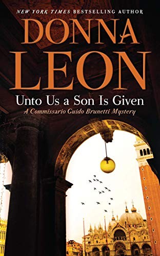 Donna Leon: Unto Us a Son Is Given (Hardcover, 2019, Thorndike Press Large Print)