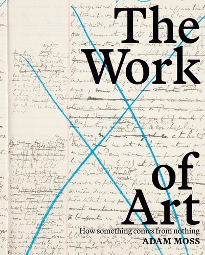 Adam Moss: The Work of Art (Hardcover, 2024, Penguin Publishing Group)