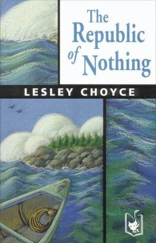Lesley Choyce: The Republic of Nothing (Paperback, 1999, GLE Library)