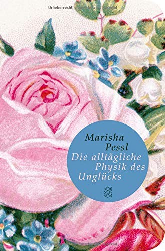Marisha Pessl: Die alltägliche Physik des Unglücks (Hardcover, 2011, FISCHER Taschenbuch)