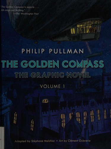 The Golden Compass Graphic Novel, Volume 1 (Hardcover, 2015, Knopf Books for Young Readers)