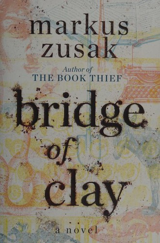Markus Zusak: Bridge of Clay (2018)