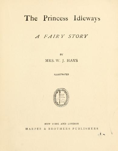 Helen Ashe Hays: The Princess Idleways (1879, Harper & brothers)