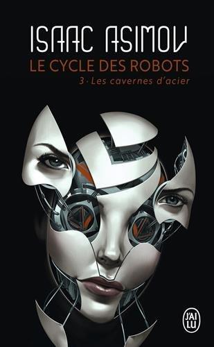 Isaac Asimov: Les cavernes d'acier (Paperback, French language, 1970, J'ai Lu)