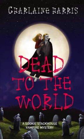 Dead To The World (Southern Vampire Mysteries, Book 4) (Paperback, 2005, Orbit)