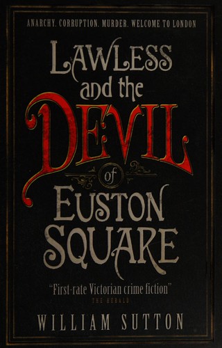 William Sutton: Lawless and the devil of Euston Square (2015, Titan Books)