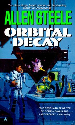Allen Steele: Orbital decay (1989, Ace Books)