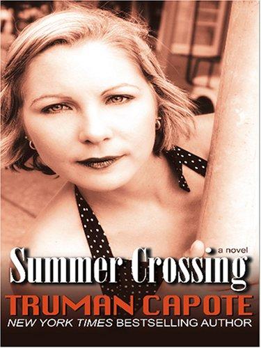 Truman Capote: Summer crossing (2006, Thorndike Press)