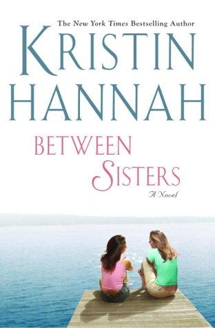 Kristin Hannah: Between sisters (2003, Ballantine)