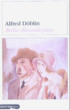 Berlin Alexanderplatz (Paperback, Spanish language, 2003, Destino Ediciones)