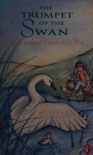 E.B. White: The trumpet of the swan (1993, Penguin)