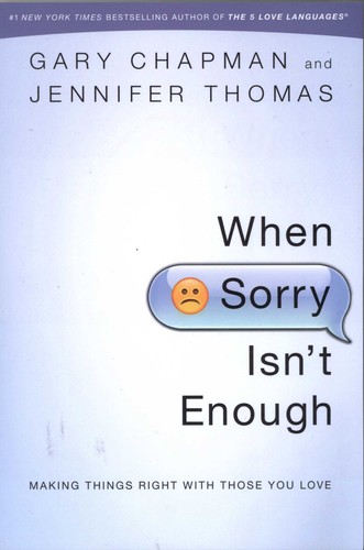 Gary Chapman, Jennifer Thomas: When Sorry Isn't Enough (2013, Northfield)