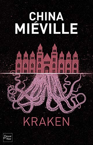 China Miéville, Nathalie Mège, Bénédicte Lombardo: Kraken (Paperback, 2013, FLEUVE EDITIONS)