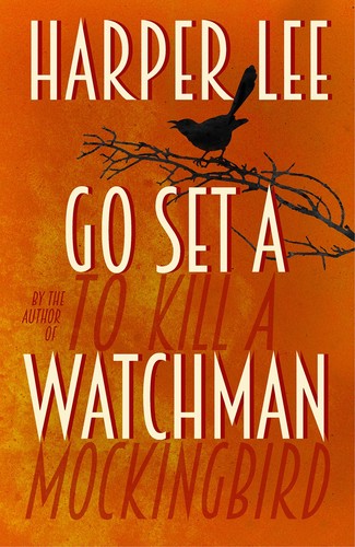 Go Set A Watchman (2015, William Heinemann)