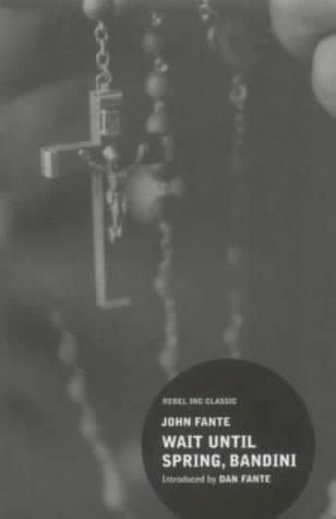 John Fante: Wait until spring, Bandini (Paperback, 1999, Rebel)