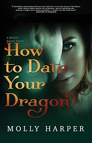 Molly Harper: How To Date Your Dragon (Paperback, 2018, CreateSpace Independent Publishing Platform)