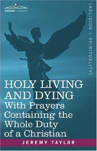 Jeremy Taylor: HOLY LIVING AND DYING (Paperback, 2007, Cosimo Classics)