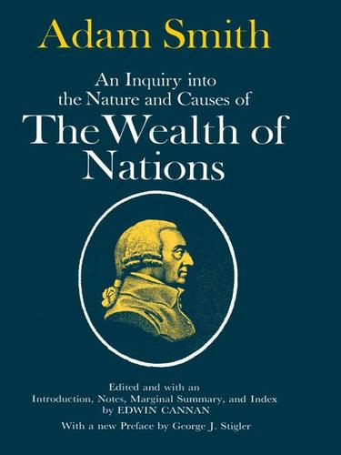An Inquiry into the Nature and Causes of the Wealth of Nations (EBook, 2010, University of Chicago Press)