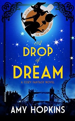 Amy Hopkins: A Drop Of Dream: Talented: Book 1 (2018, Independently published)