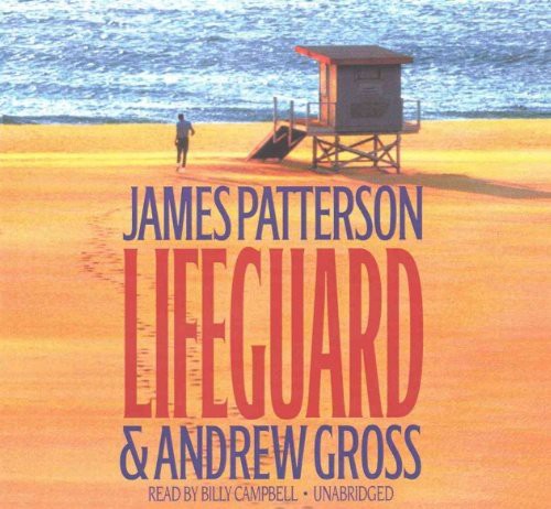 Andrew Gross, James Patterson OL22258A, Billy Campbell: Lifeguard Lib/E (AudiobookFormat, 2016, Little Brown and Company)