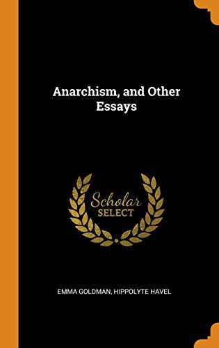 Anarchism, and Other Essays (Hardcover, 2018, Franklin Classics)