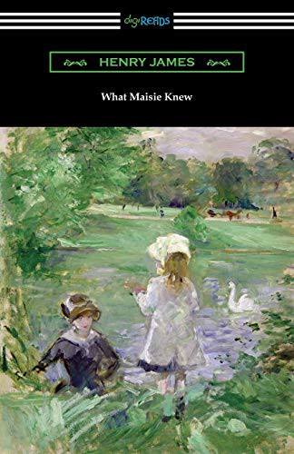 Henry James: What Maisie Knew (Paperback, 2019, Digireads.com Publishing, Digireads.com)