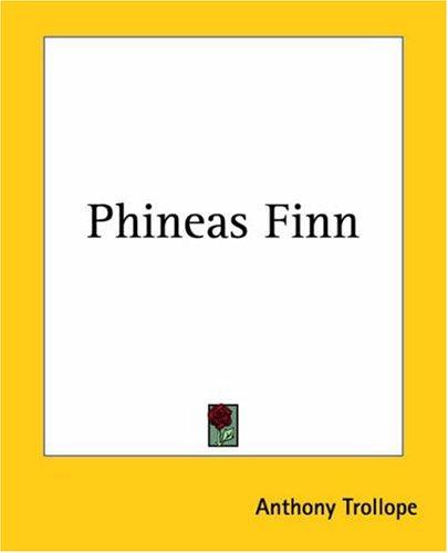 Anthony Trollope: Phineas Finn (Paperback, 2004, Kessinger Publishing)