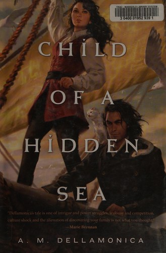 A. M. Dellamonica: Child of a hidden sea (2014)