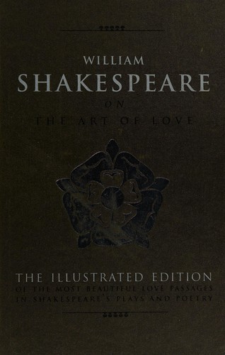 William Shakespeare: William Shakespeare on the art of love (2009, Duncan Baird)