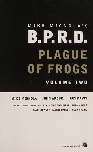 Mike Mignola, Guy Davis: B. P. R. D. - Plague of Frogs (2015, Dark Horse Comics)