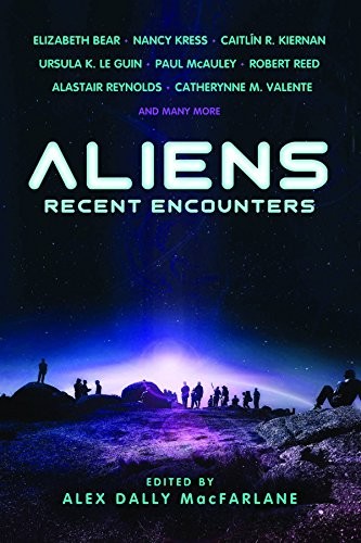 Aliens: Recent Encounters (2013, Prime Books)