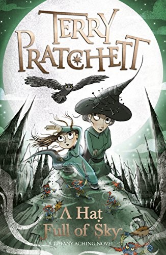 A Hat Full of Sky: A Tiffany Aching Novel (Discworld Novels) (2017, Corgi Childrens)