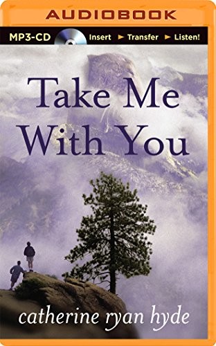 Catherine Ryan Hyde: Take Me With You (AudiobookFormat, 2014, Brilliance Audio)