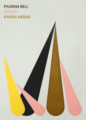 Kaveh Akbar: Pilgrim Bell (2021, Graywolf Press)