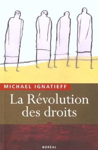 Michael Ignatieff, Jean Paré: La Révolution des droits (Paperback, Boréal, BOREAL)