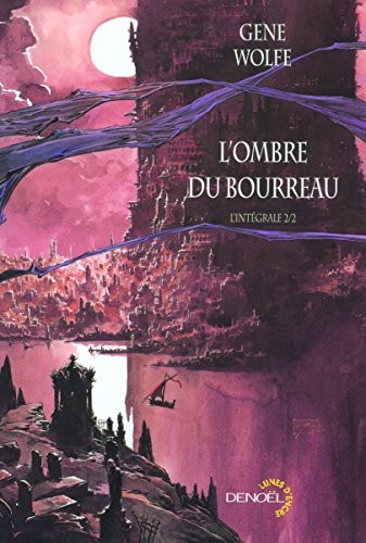 Gene Wolfe: L'Ombre du Bourreau l'Intégrale, Tome 2 : (Paperback, 2006, Editions Denoël)