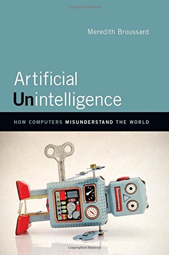 Artificial Unintelligence (Hardcover, 2018, The MIT Press)