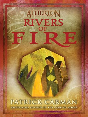 Patrick Carman: Rivers of Fire (EBook, 2008, Little, Brown Books for Young Readers)