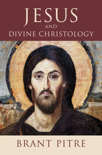 Brant Pitre: Jesus and Divine Christology (EBook, Eerdmans Publishing Co.)