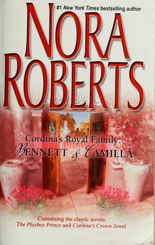 Nora Roberts: Cordina's Royal Family: Bennett & Camilla (Paperback, 2006, Silhouette)