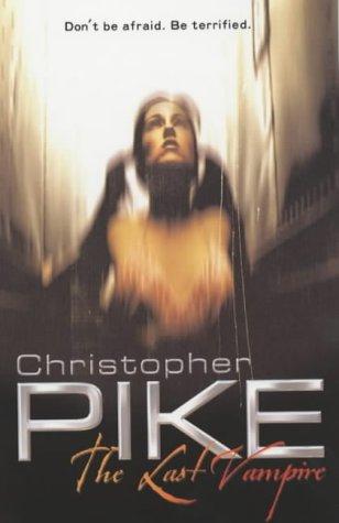 Christopher Pike: The Last Vampire (Paperback, 2003, Hodder Children's Books)