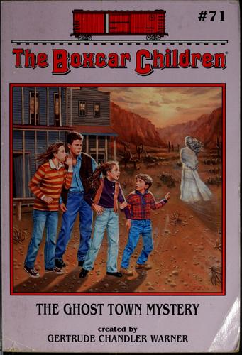 Gertrude Chandler Warner: The Ghost Town Mystery (The Boxcar Children, # 71) (1999, Scholastic Inc, Scholastic Inc.)
