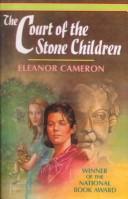 Eleanor Cameron: The Court of the Stone Children (Hardcover, 1999, Tandem Library)