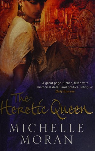 Michelle Moran: The heretic queen (2009, Quercus)