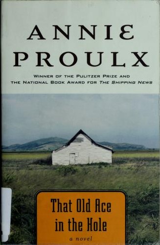 Annie Proulx: That Old Ace in the Hole  (Paperback, 2003, Scribner)