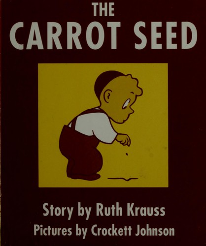 Ruth Krauss: The carrot seed (1993, Harper & Row, HarperFestival)