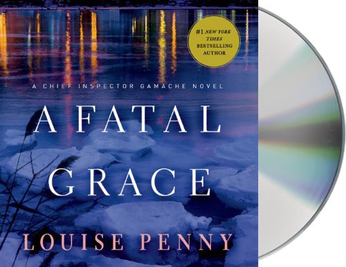 Ralph Cosham, Louise Penny: A Fatal Grace (AudiobookFormat, 2014, Macmillan Audio, MacMillan Audio)
